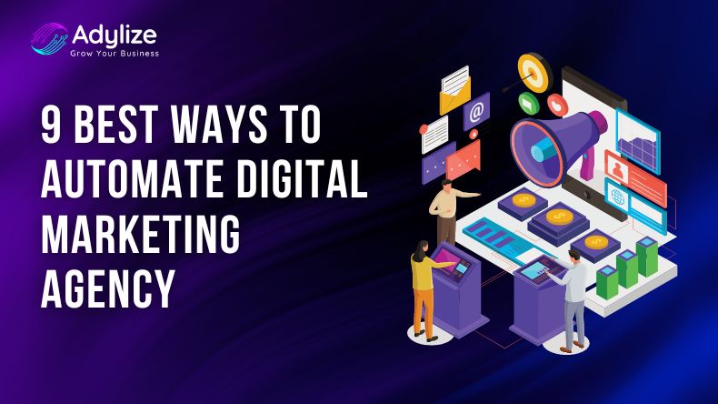 9 Best Ways To Automate Digital Marketing Agency